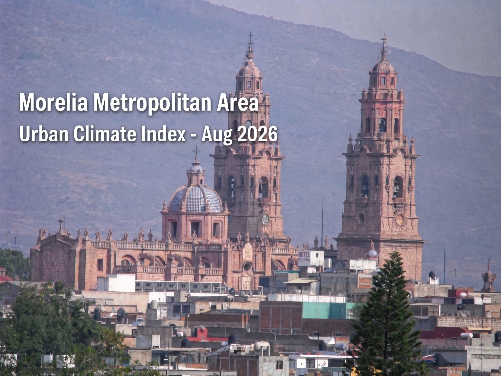 Catedral de Morelia y la sierra al fondo, con la etiqueta área metropolitana de Morelia Índice Climático Urbano, agosto 2026.